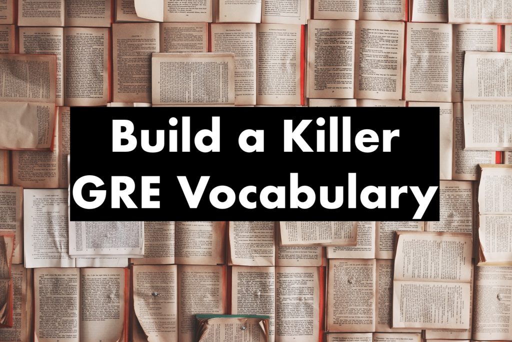 Build a killer GRE vocabulary